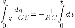 $\int_{0}^{q}\frac{dq}{q-C\mathcal{E}}=-\frac1{RC}\int_0^{t}dt$